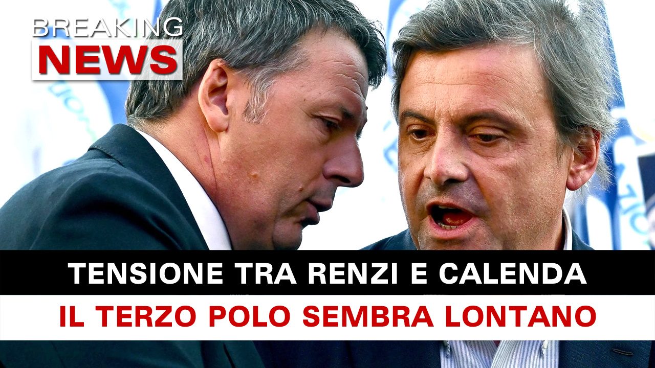 Tensioni Tra Renzi E Calenda LIdea Di Un Terzo Polo Sembra Lontana