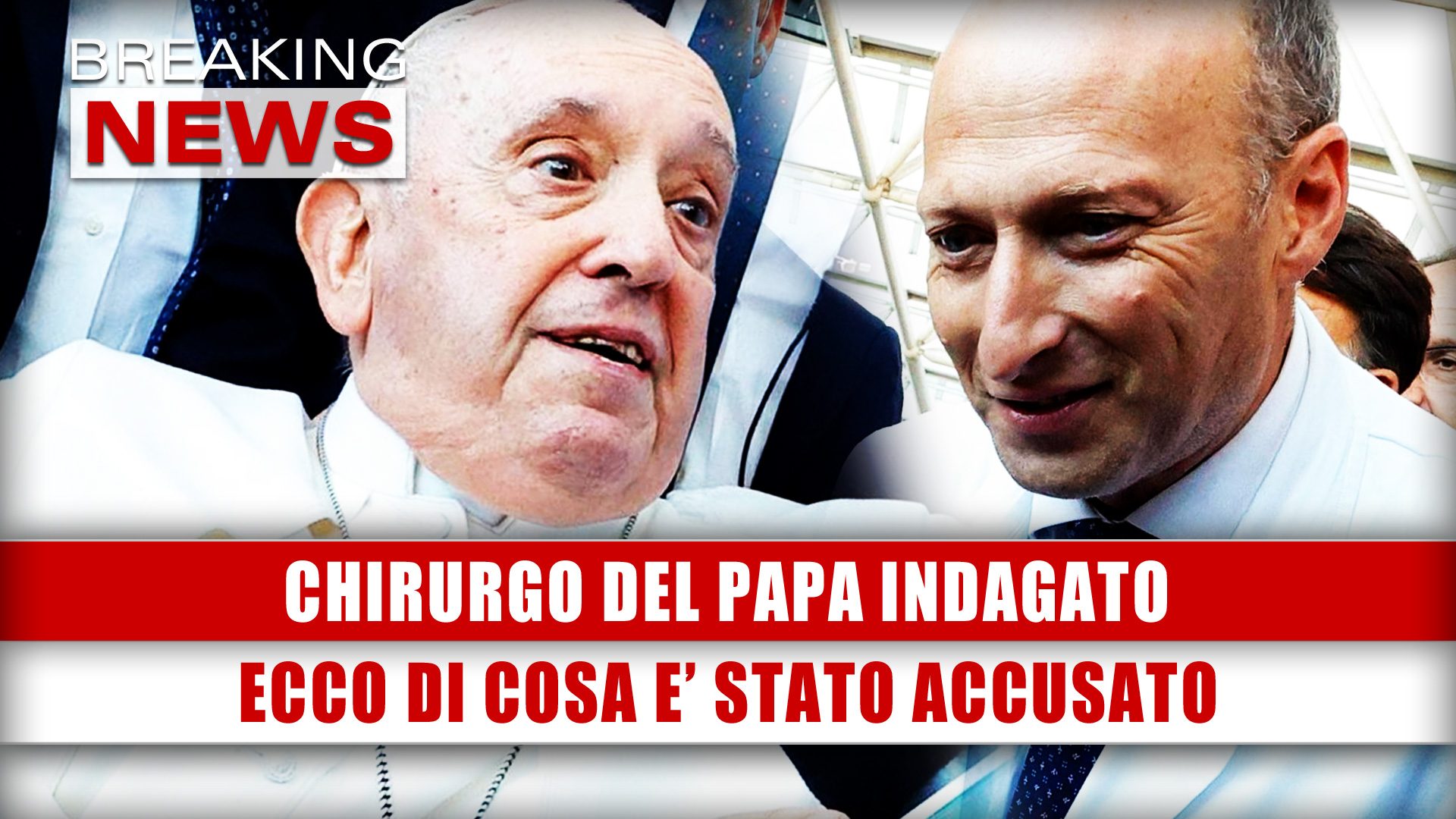 Chirurgo Del Papa Indagato Ecco Di Cosa E Stato Accusato Breaking