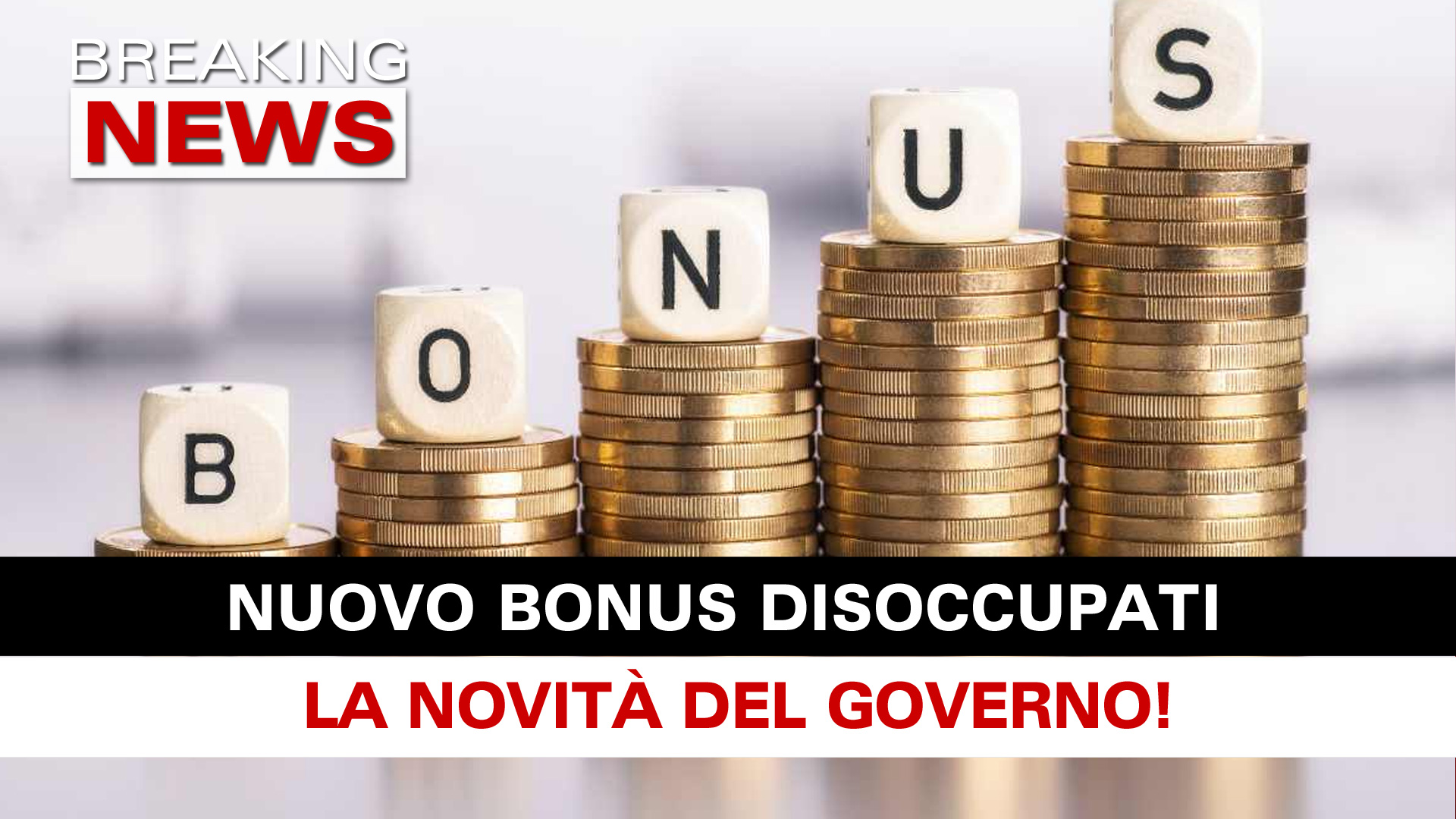 Nuovo Bonus Disoccupati La novità Del Governo! Breaking News Italia
