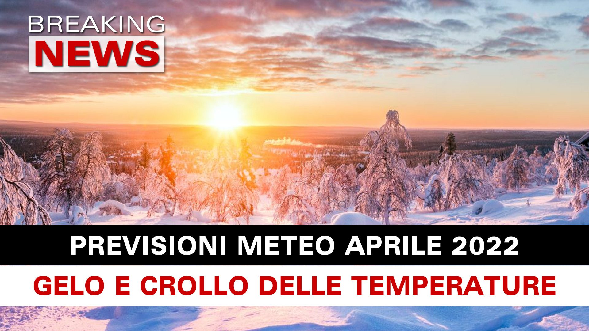 Previsioni Meteo Ondata Di Gelo E Crollo Delle Temperature Breaking