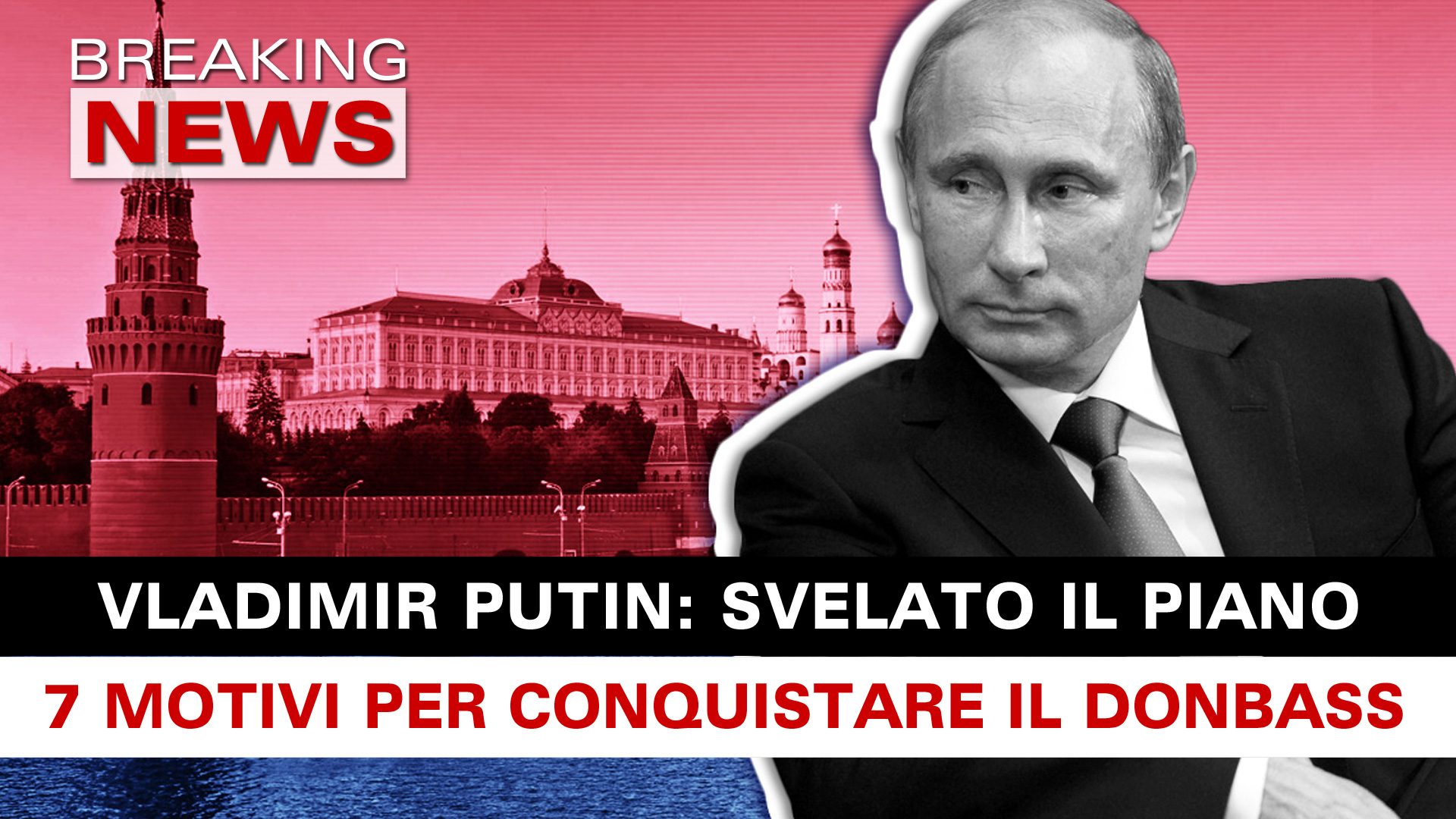 Vladimir Putin Sette Motivi Per Conquistare Il Donbass Breaking