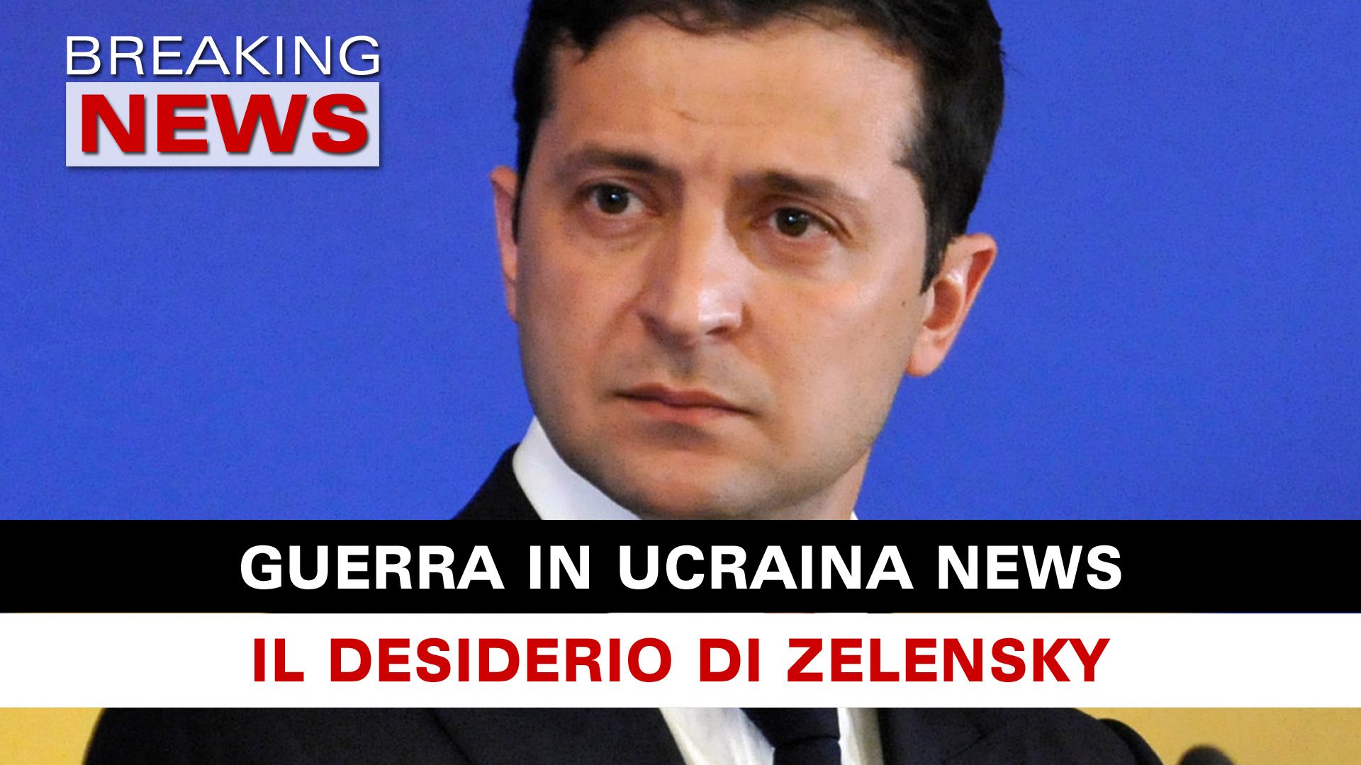 News Guerra In Ucraina: Il Desiderio Di Zelensky! - Breaking News Italia