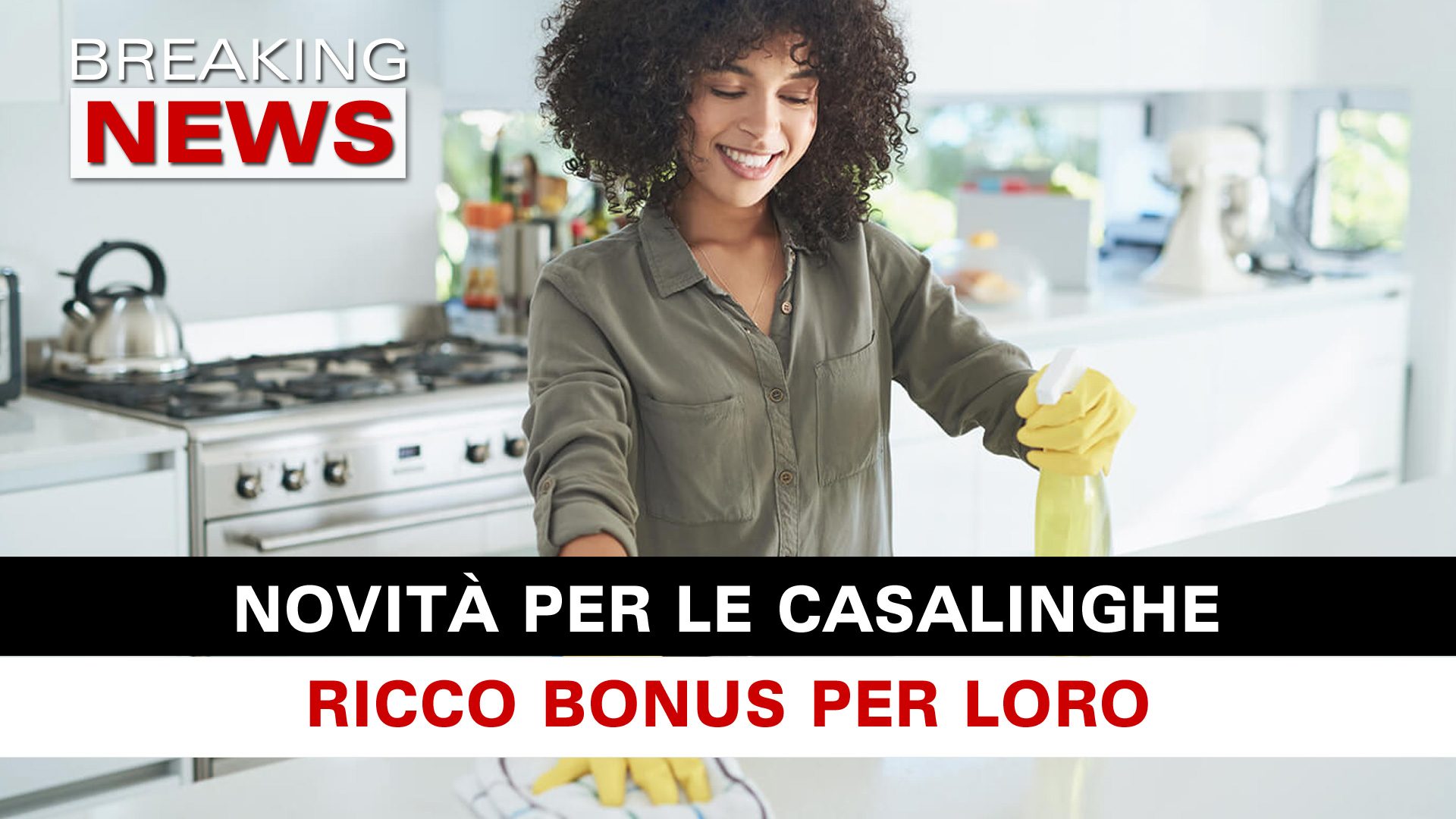 Novità Per Tutte Le Casalinghe Ricco Bonus Per Loro! Breaking News