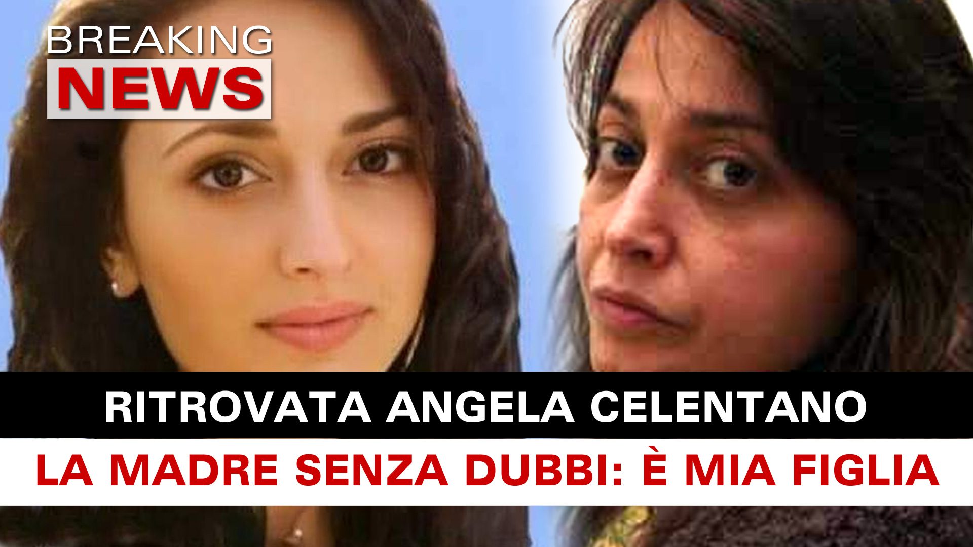 Ritrovata Angela Celentano La Madre Non Ha Dubbi E Mia Figlia