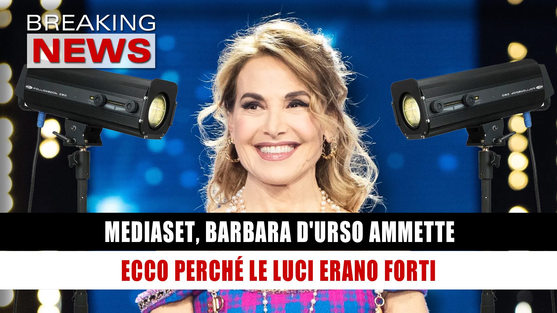 Mediaset, Barbara D'urso Ammette: Ecco Perché Le Luci Erano Forti!