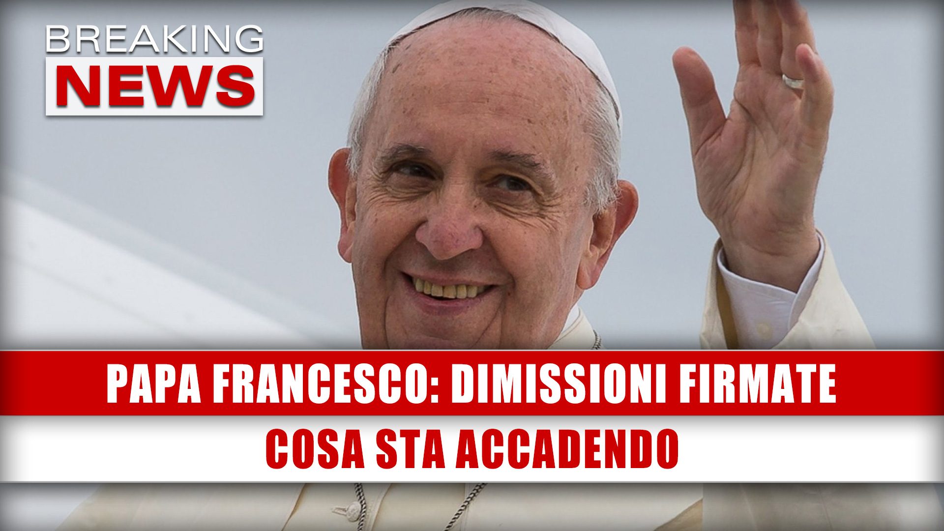 Papa Francesco Dimissioni Già Firmate Cosa Sta Accadendo