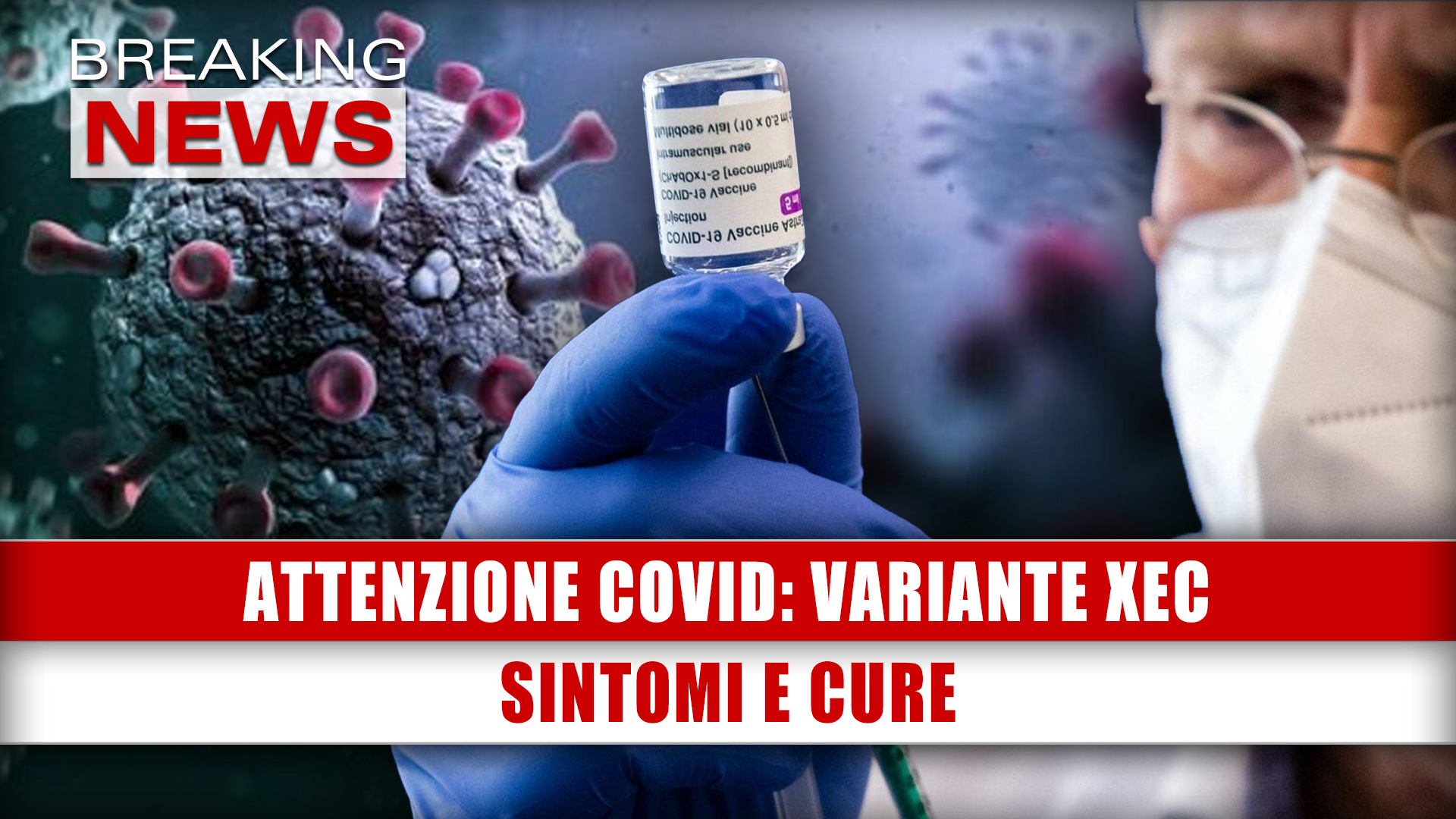 Attenzione Covid, Variante Xec: Sintomi E Cure!