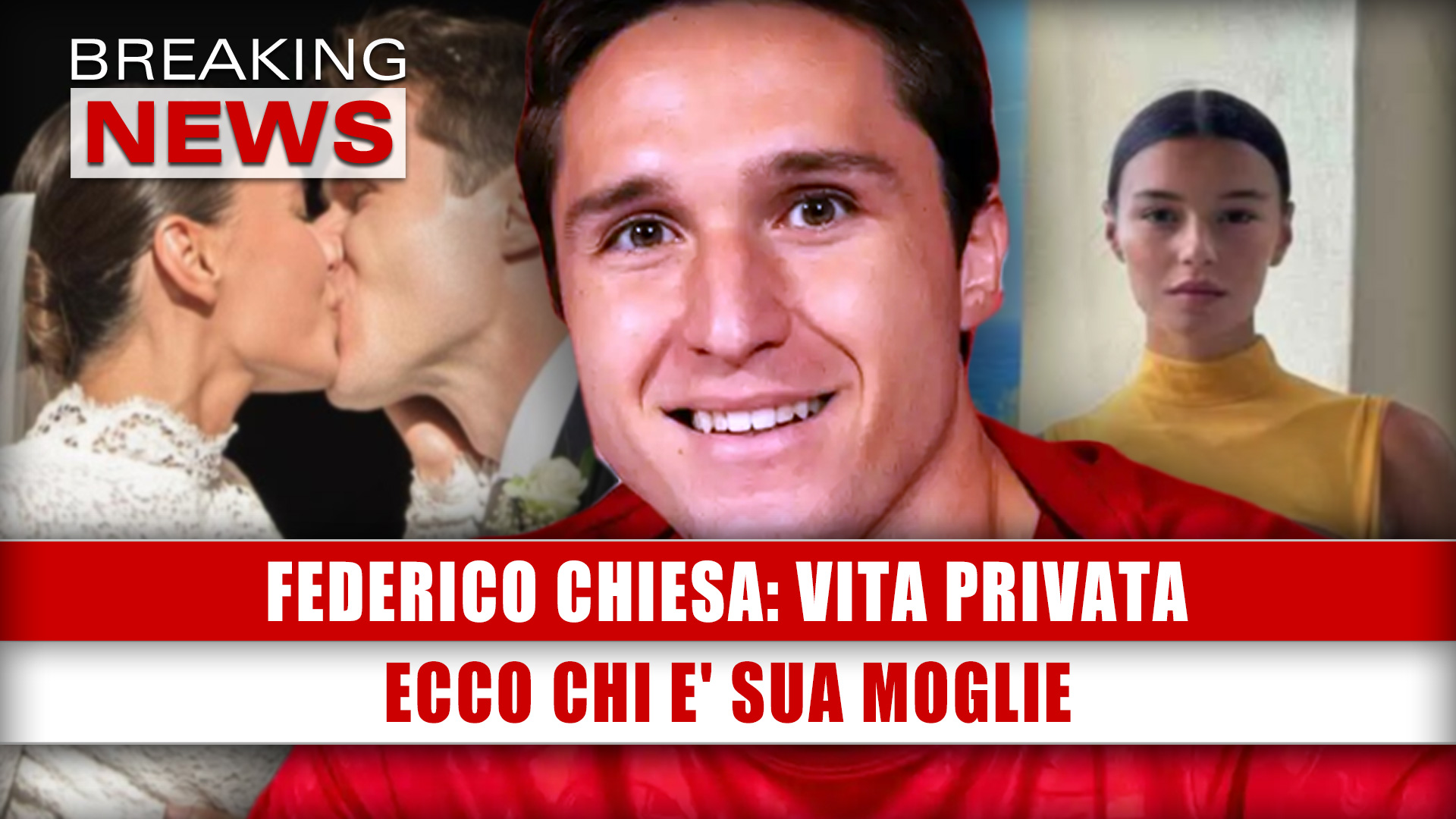 Federico Chiesa, Vita Privata: Ecco Chi E' Sua Moglie!